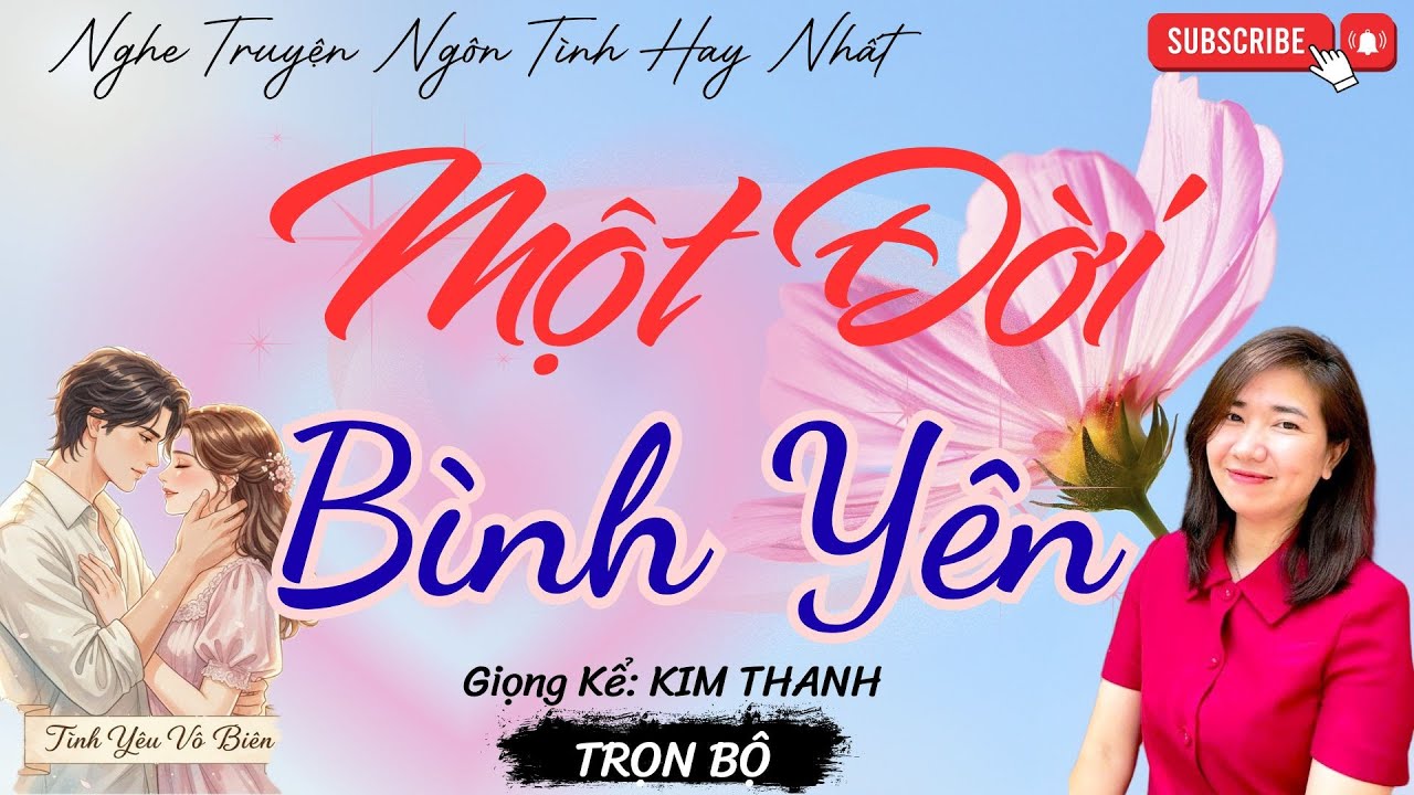 TRUYỆN NGÔN TÌNH HAY: MỘT ĐỜI BÌNH YÊN |TRUYỆN NGÔN TÌNH HAY NHẤT- TÌNH YÊU VÔ BIÊN
