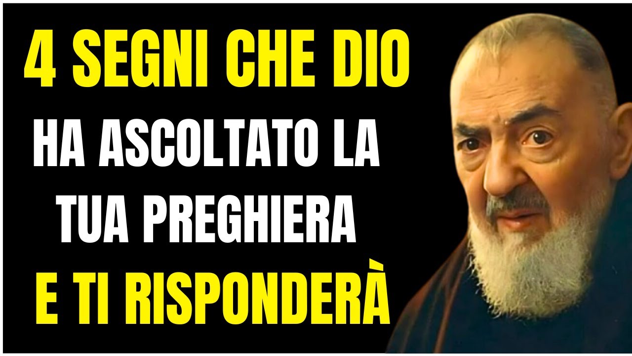 PADRE PIO: 4 SEGNI CHE DIO HA ASCOLTATO LA TUA PREGHIERA E TI RISPONDERÀ