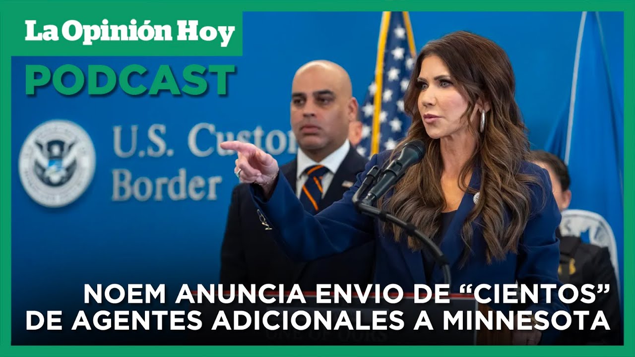 El gobierno enviará “cientos” de agentes federales adicionales a Minnesota / La Opinión