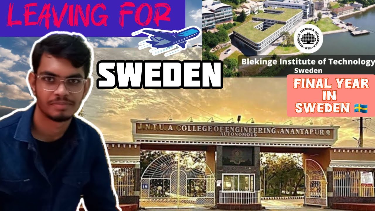 Leaving JNTUA College after 3 years || Final year in SWEDEN 🇸🇪 😃 || Sweden batch