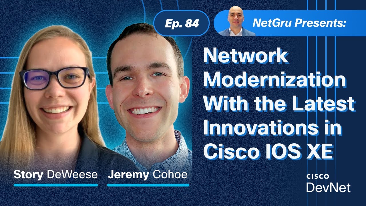 Network Modernization with the Latest Innovations in Cisco IOS XE | Ep. 84