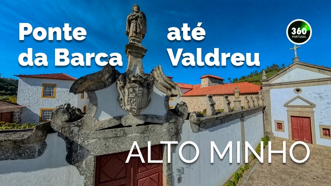DE PONTE DA BARCA  A  SANTO ANT&Oacute;NIO DE MIX&Otilde;ES | ALTO MINHO | PORTUGAL