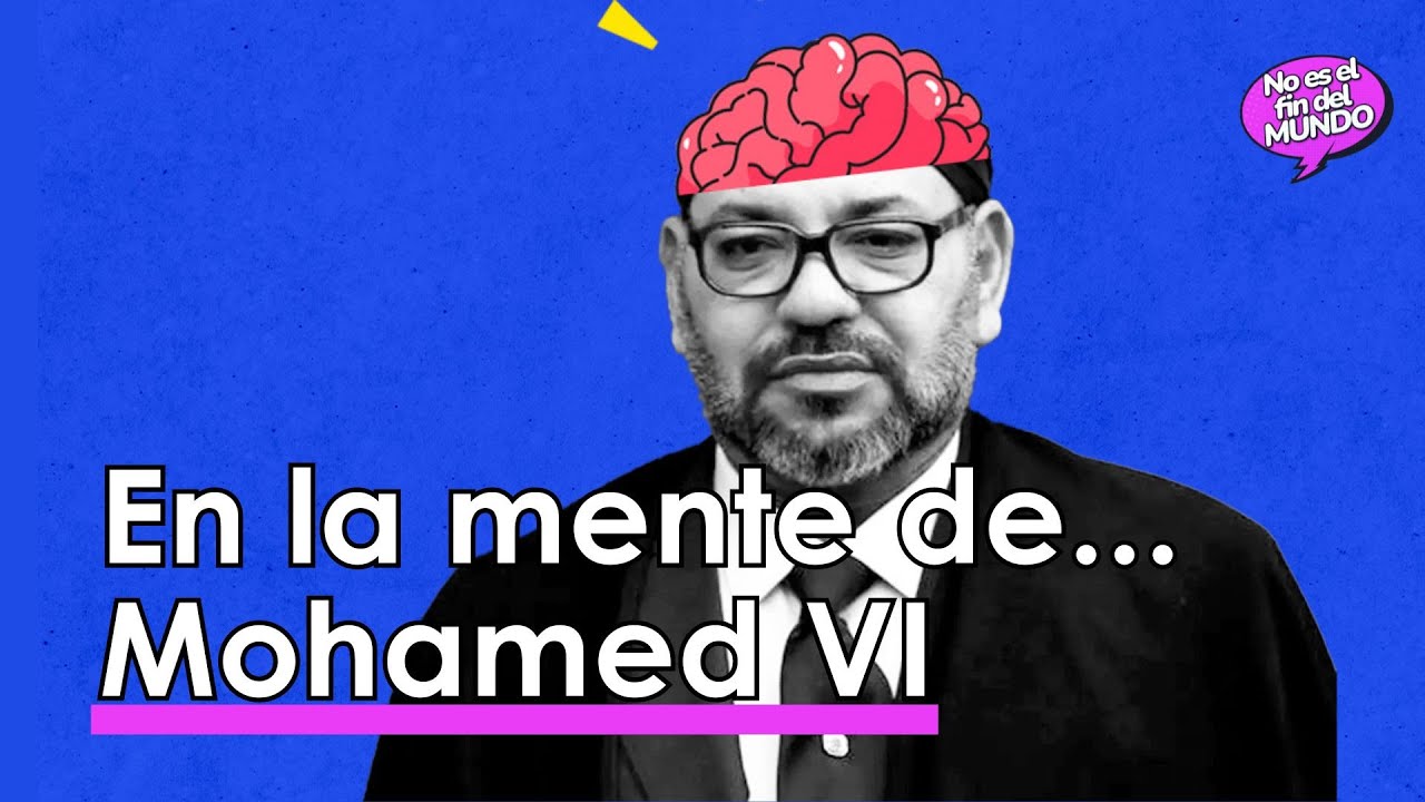 En la mente de... MOHAMED VI 🧠