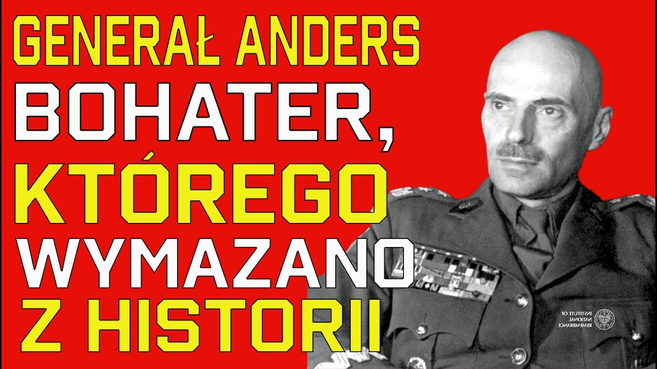 Generał Anders &ndash; bohater bez paszportu, kt&oacute;ry napisał własną historię Polski