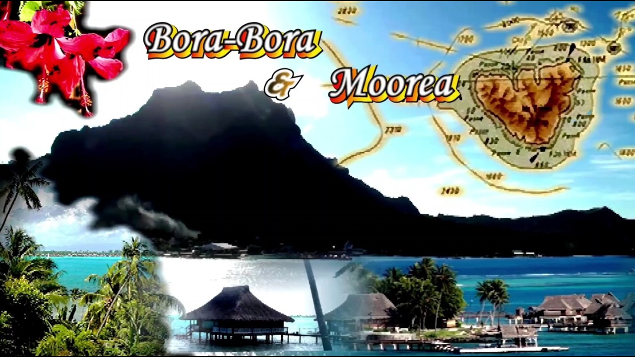 BORA-BORA & MOOREA