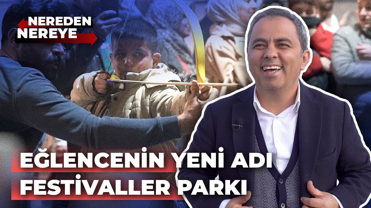 EĞLENCENİN YENİ ADI FESTİVALLER PARKI | NEREDEN NEREYE – GBB FESTİVALLER PARKI