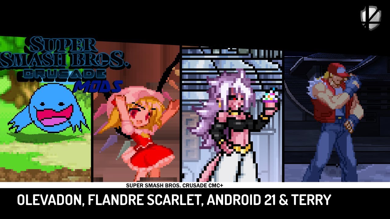 SSBCrusade Mod Showcase! Olevadon, Flandre Scarlet, Android 21 & Terry