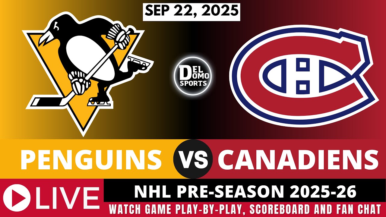 PITTSBURGH PENGUINS VS MONTREAL CANADIENS 🏒 NHL Live Scoreboard & Play-by-Play - SEP 22, 2025