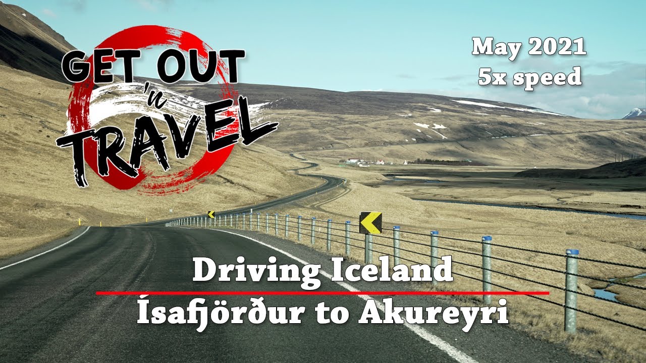 Iceland - May 2021 [Driving] - Ísafjörður to Akureyri