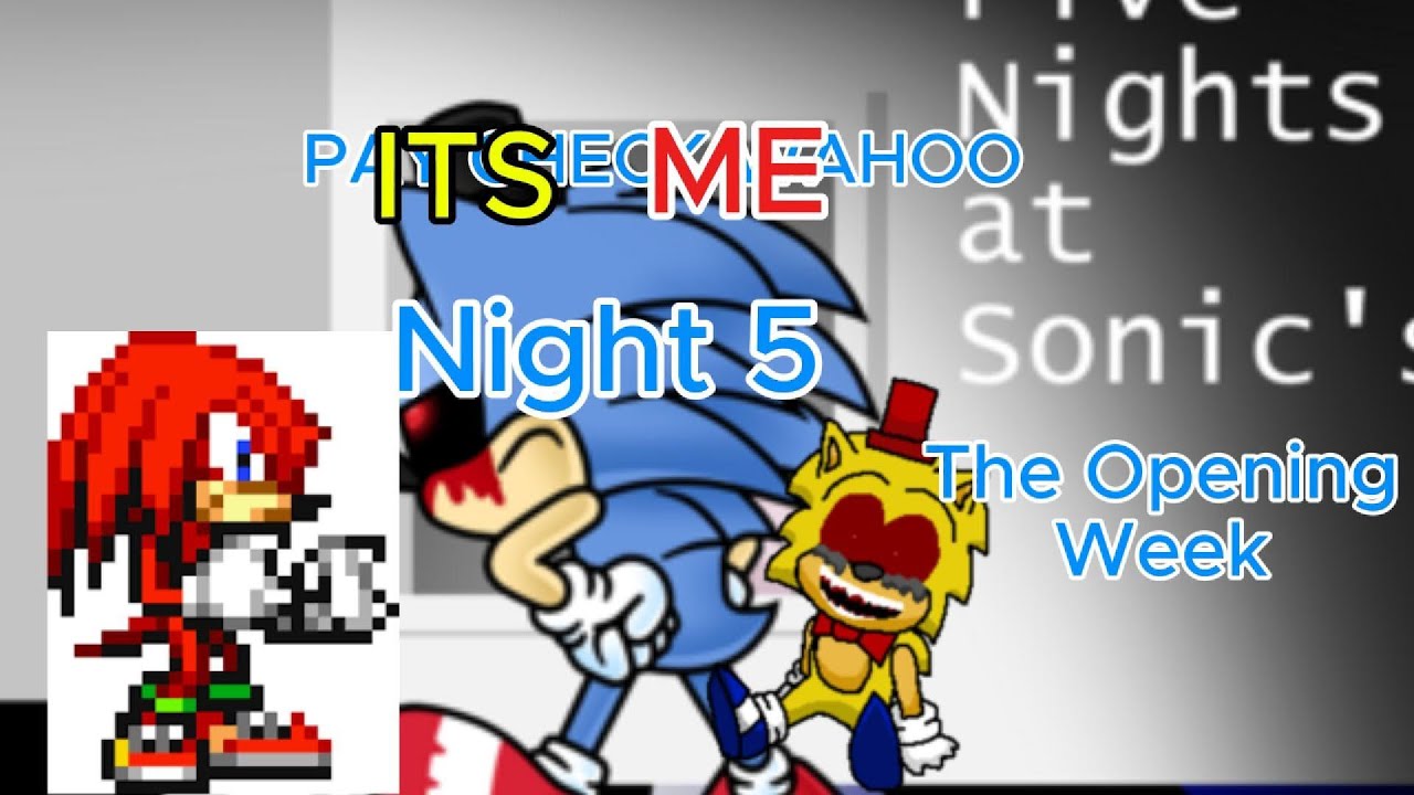 Five Nights at Sonic's Remastered The opening week  Night 5 Î̷̟̿T̶͎̊̒Ŝ̴̮ ̶͍̐̃M̸̟̉͠E̸̳͂