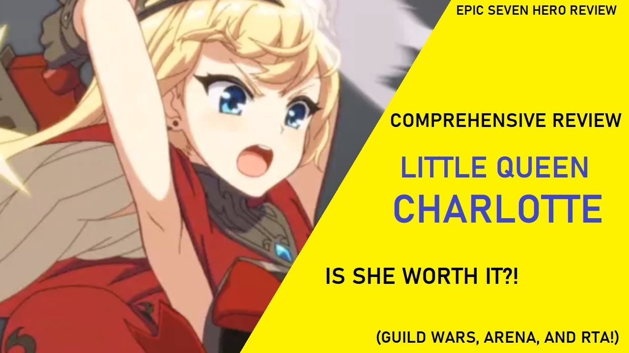 Epic Seven Hero Review: ML5 Little Queen Charlotte (Epic Seven GvG, Arena, and RTA!)