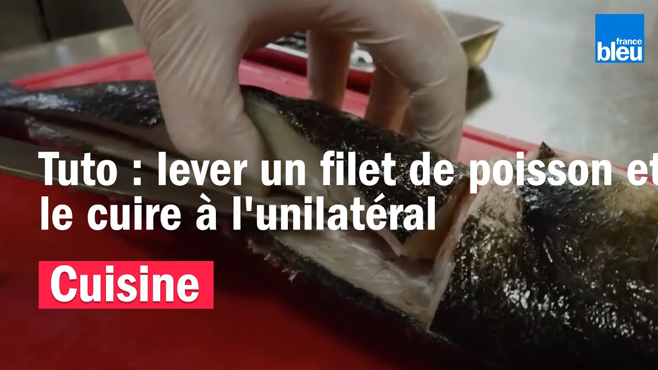 Tuto cuisine : lever un filet de poisson et le cuire à l'unilatéral