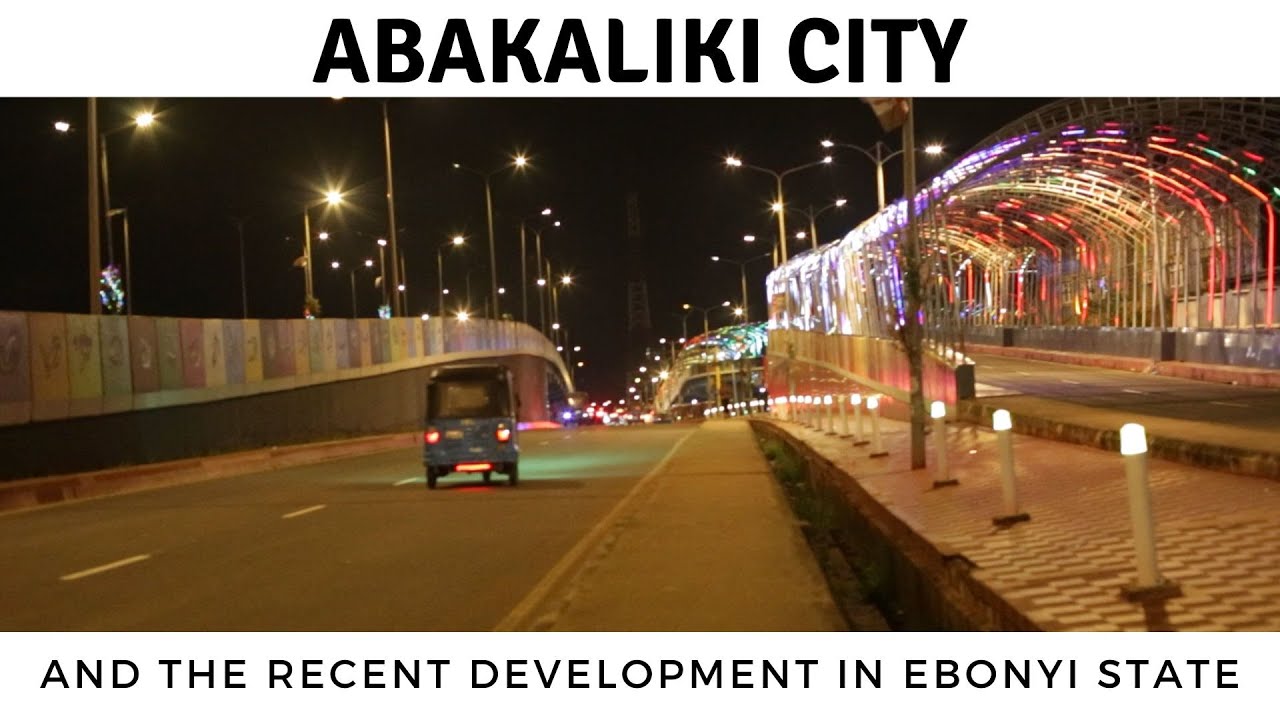 Abakaliki city and the recent development in Ebonyi state - episode one