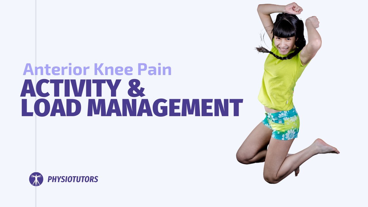 Patellofemoral Pain in Adolescents | Activity Modification and Load Management