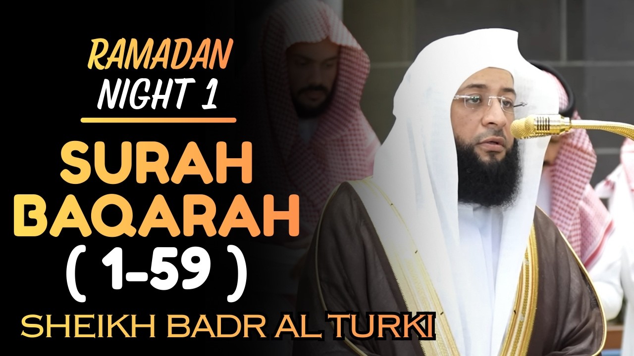 Ramadan Night 1 | Sheikh Badr Al-Turki | Surah Baqarah 1-59 | Masjid Al-Haram | VOH