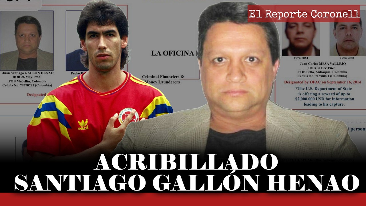 El Reporte Coronell | El prontuario de Santiago Gallón Henao. asesinado en Toluca, México