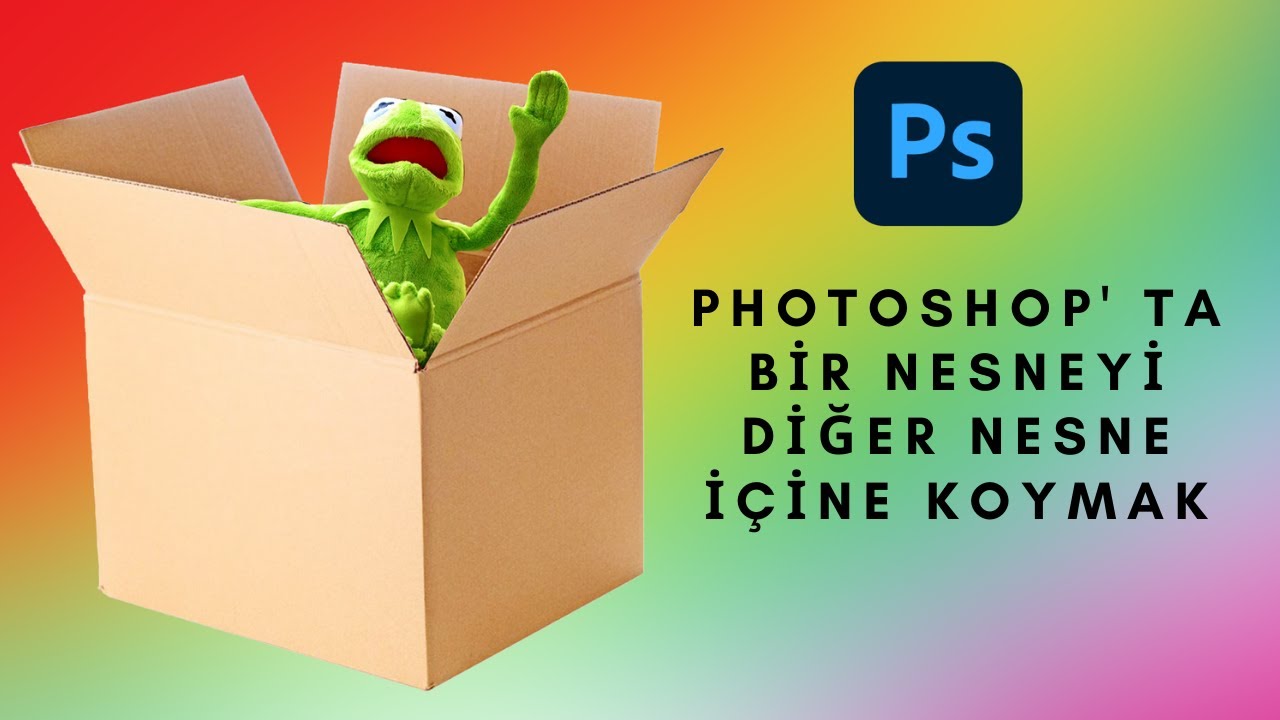 Photoshop' ta bir nesneyi diğer nesne içine koymak