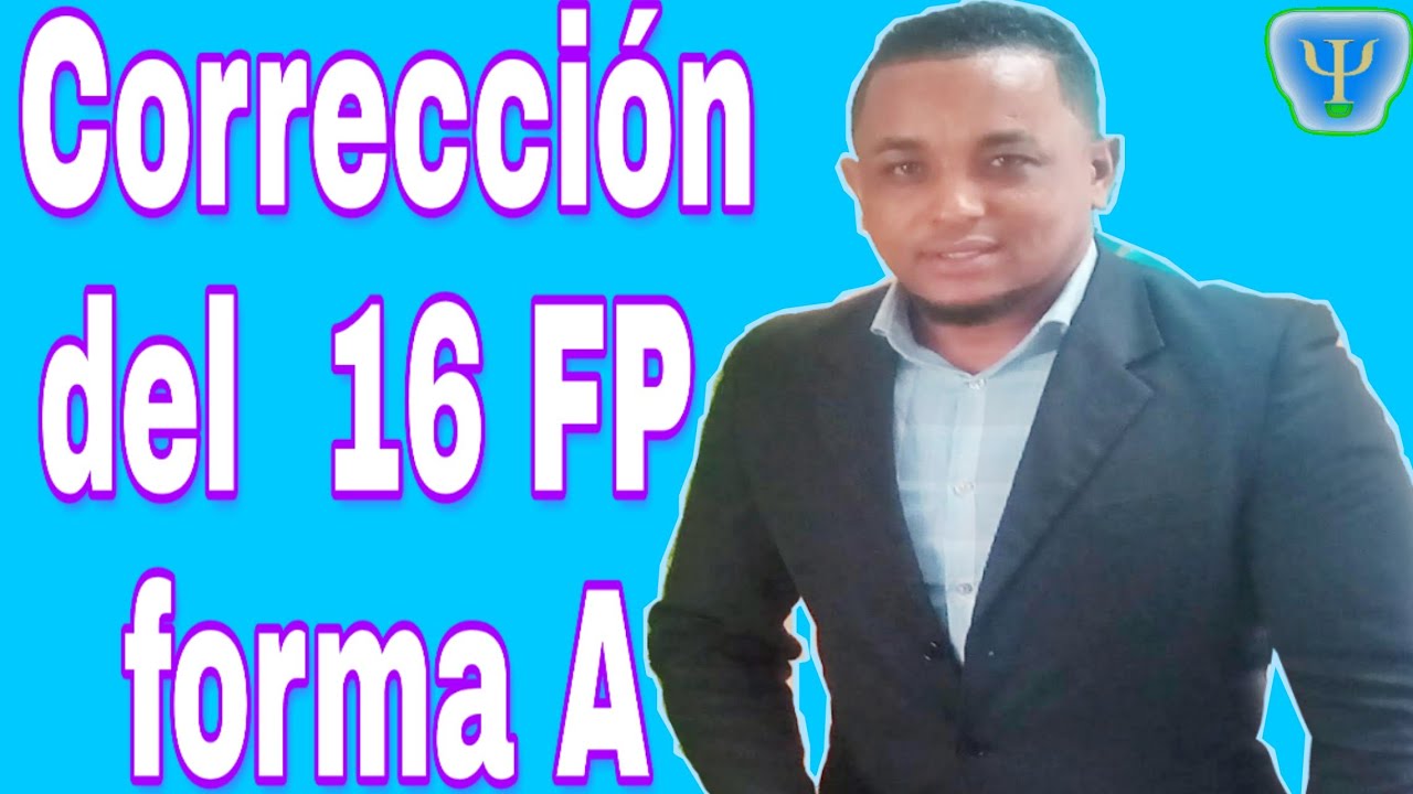 ➡️🤯Corrección e interpretación del Test 16 FP Forma A