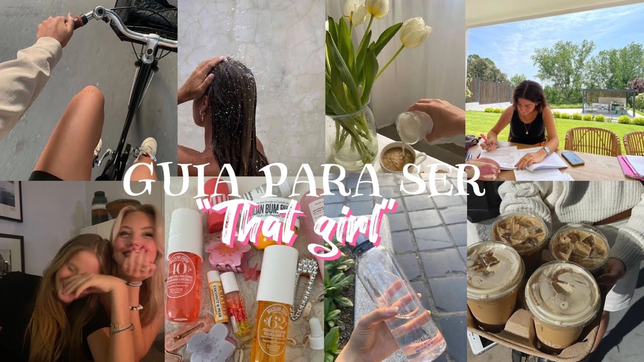 Gu&iacute;a perfecta para ser that girl o una chica Pinterest, h&aacute;bitos saludables/ sweet vibes