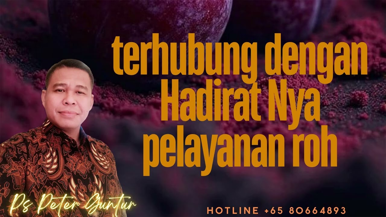 TERHUBUNG DENGAN HADIRATNYA DALAM PELAYANAN ROH  -   PETER GUNTUR