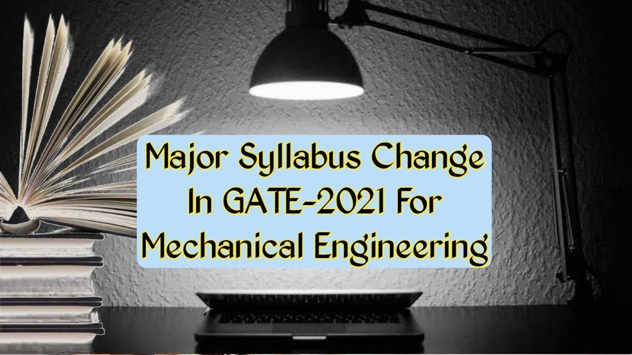 Mejor Syllabus Change GATE-2021 For  Mechanical Engineering I New Topic Added in GATE-2021