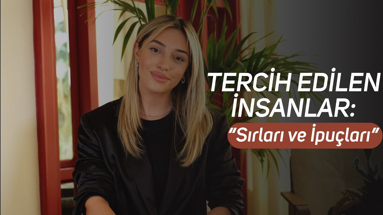Tercih Edilen İnsanlar: Sırları ve İpuçları