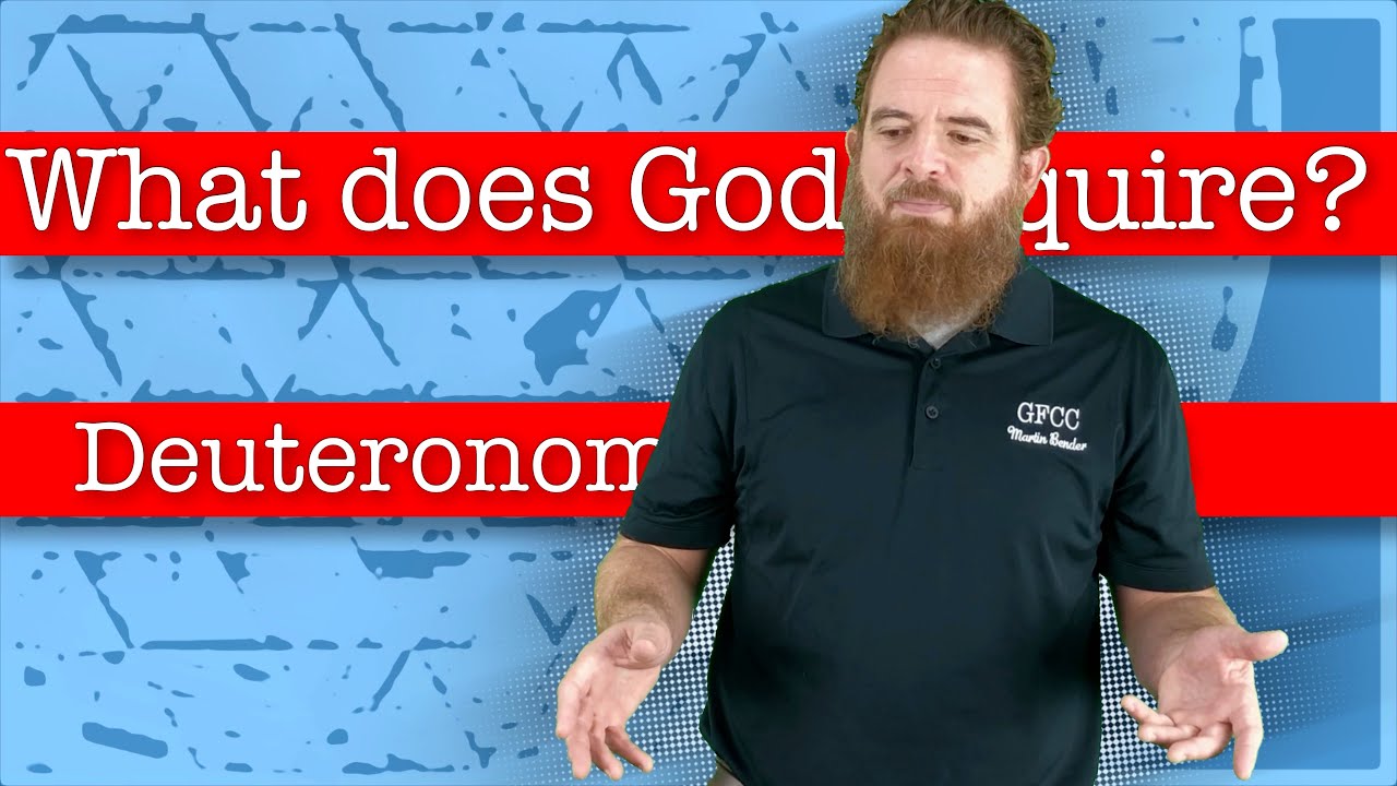 What does God require? - Deuteronomy 10:12-15