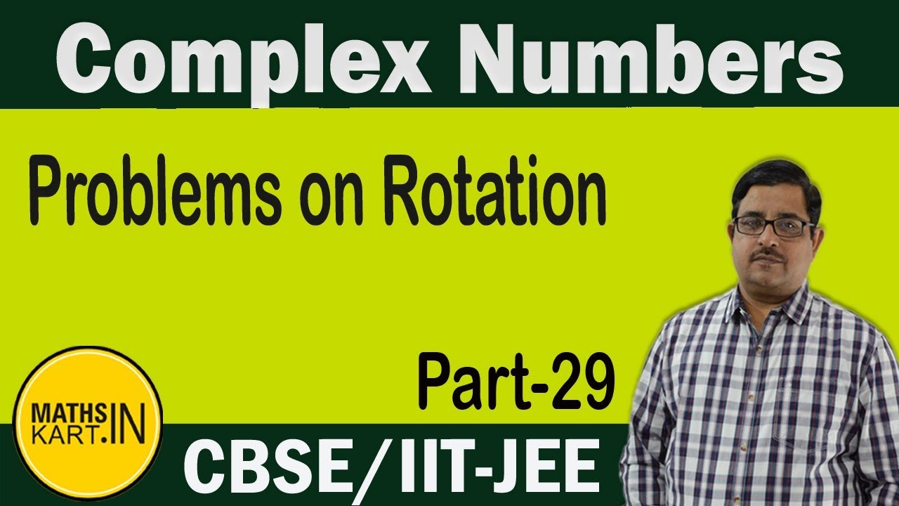 Problems on Rotation of Complex Numbers | PART-29 | Complex Numbers Class-11CBSE/JEE Maths