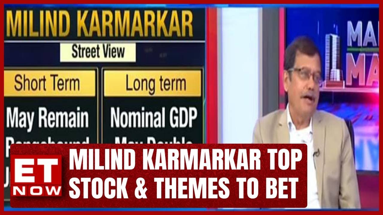 Milind Karmarkar Top Stock Bets For This Year; Exclusive Conversation On ET Now With Nikunj Dalmia