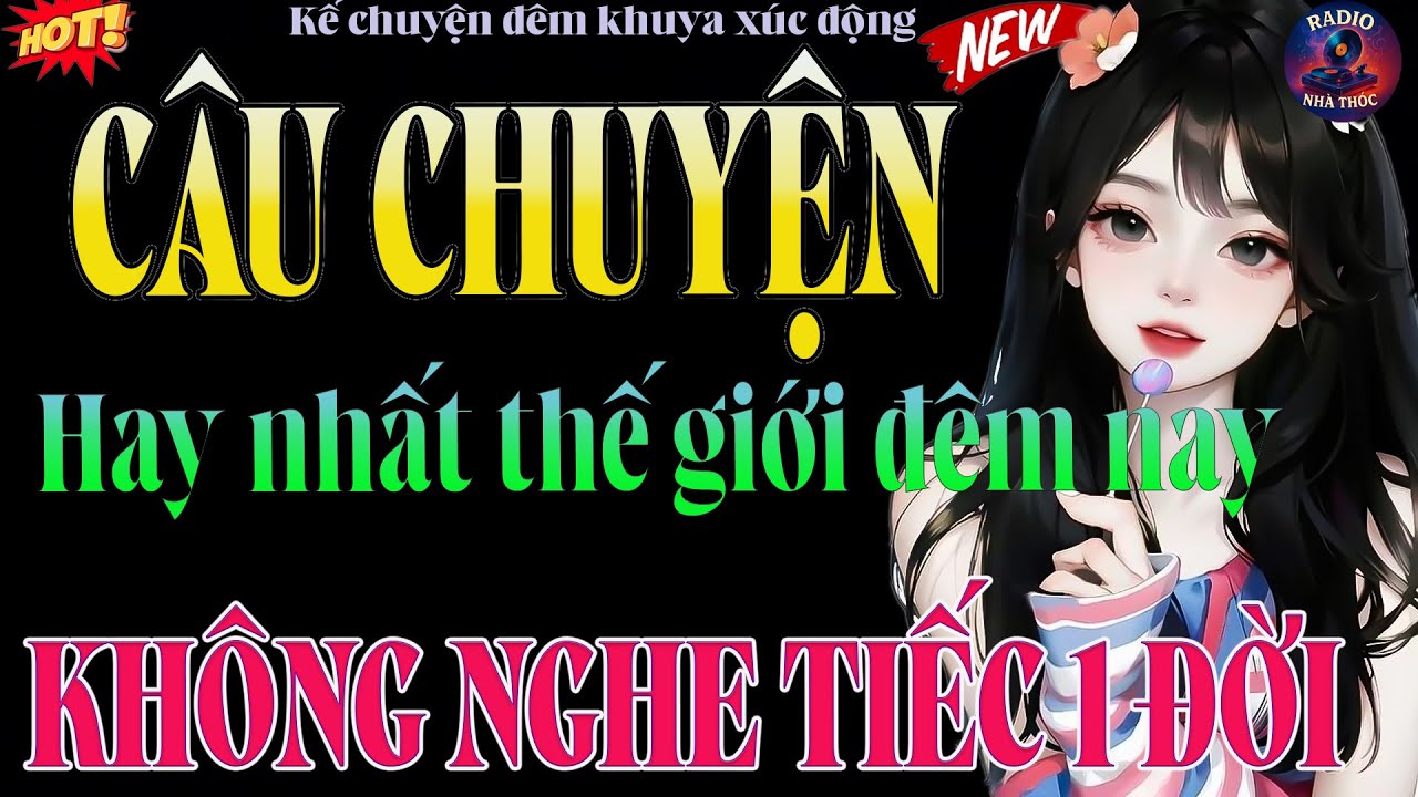 Truyện Có Thật Hay Nhất Thế Giới – Khiến Triệu Người Ngủ Ngon