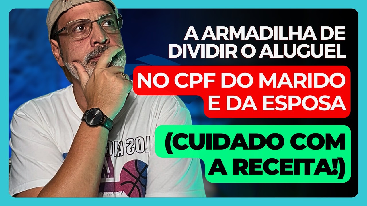 A armadilha de dividir o aluguel no CPF do marido e da esposa (Cuidado com a Receita!)