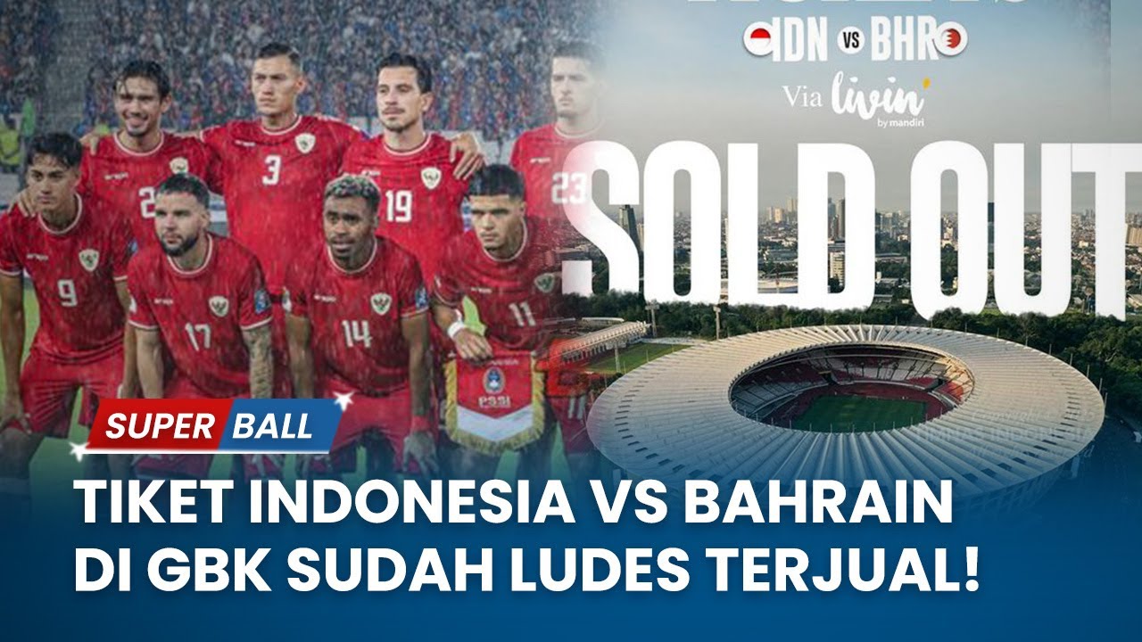 Tiket Timnas Indonesia vs Bahrain di GBK Sudah Ludes Terjual!