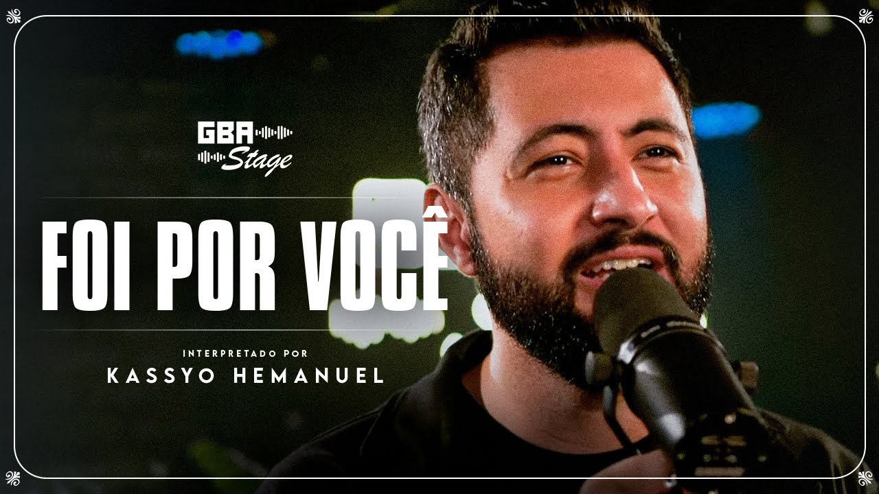 Foi Por Você - Kassyo Hemanuel | GBA Stage