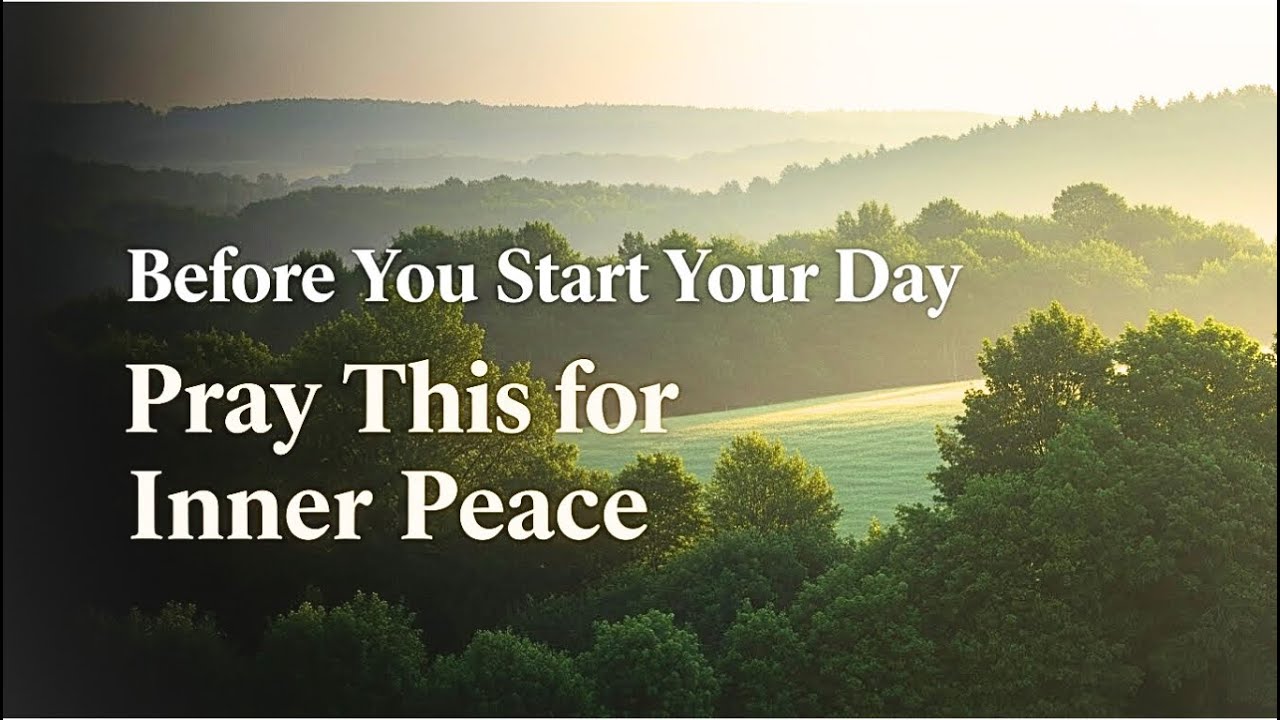 Before You Start Your Day, Pray This for Inner Peace