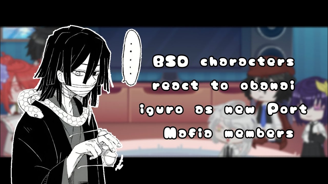 BSD characters react to obanai iguro as new pm member part: 2/2? [Description] #gachareact #bsd #kny