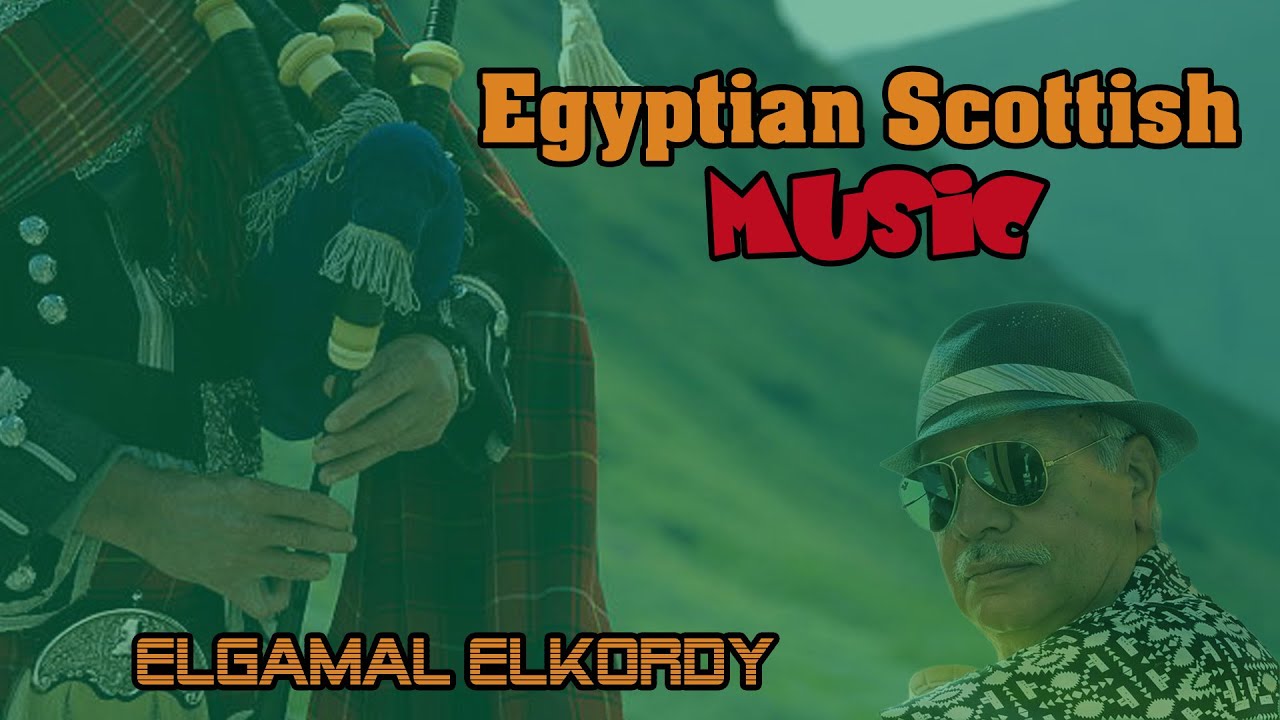 Egyptian Scottish Music by ELgamal ELkordy