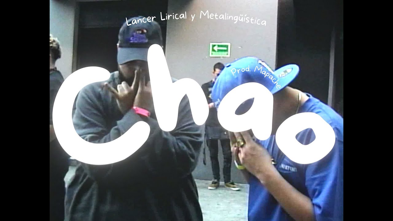 Lancer Lirical - Chao Ft. Metalingüística (Video Oficial)