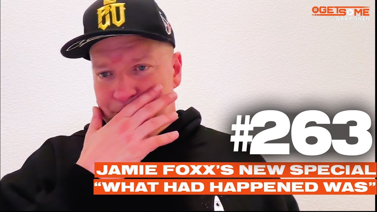 Jamie Foxx's New Special  | #Getsome W/ Gary Owen 263