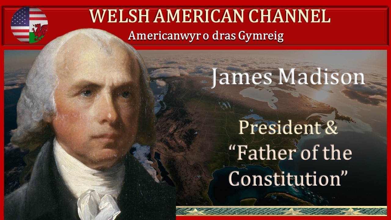 James Madison - Welsh American President and 