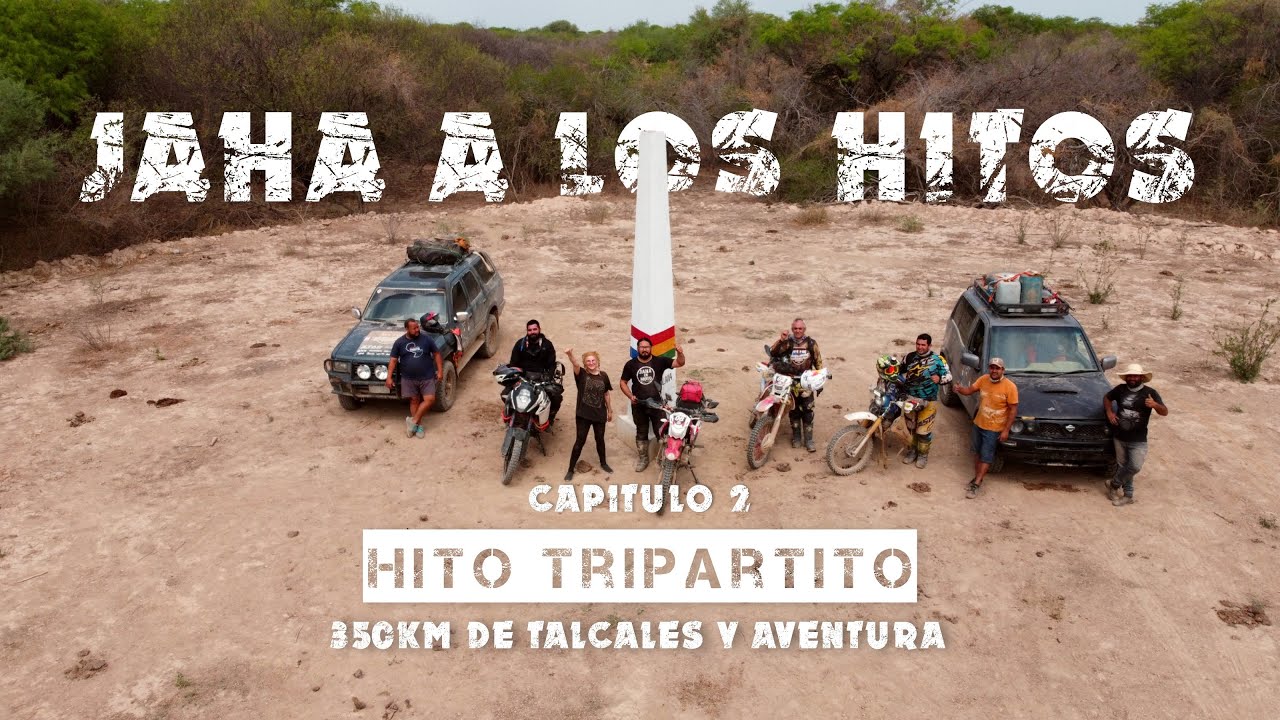 Hito tripartito en Pozo hondo | 350km de Talcales y Aventura! | EXPEDICIÓN JAHA A LOS HITOS | CAP. 2