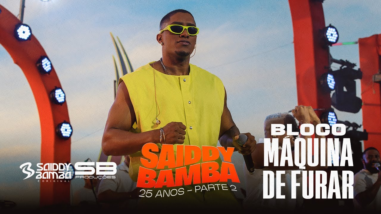 SAIDDY BAMBA | Bloco Máquina de Furar - DVD 25 Anos, parte 02