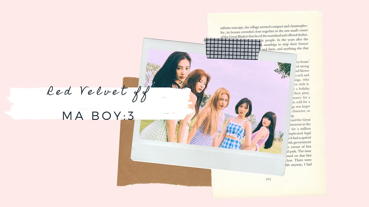 Red velvet ff Ma Boy episode 3
