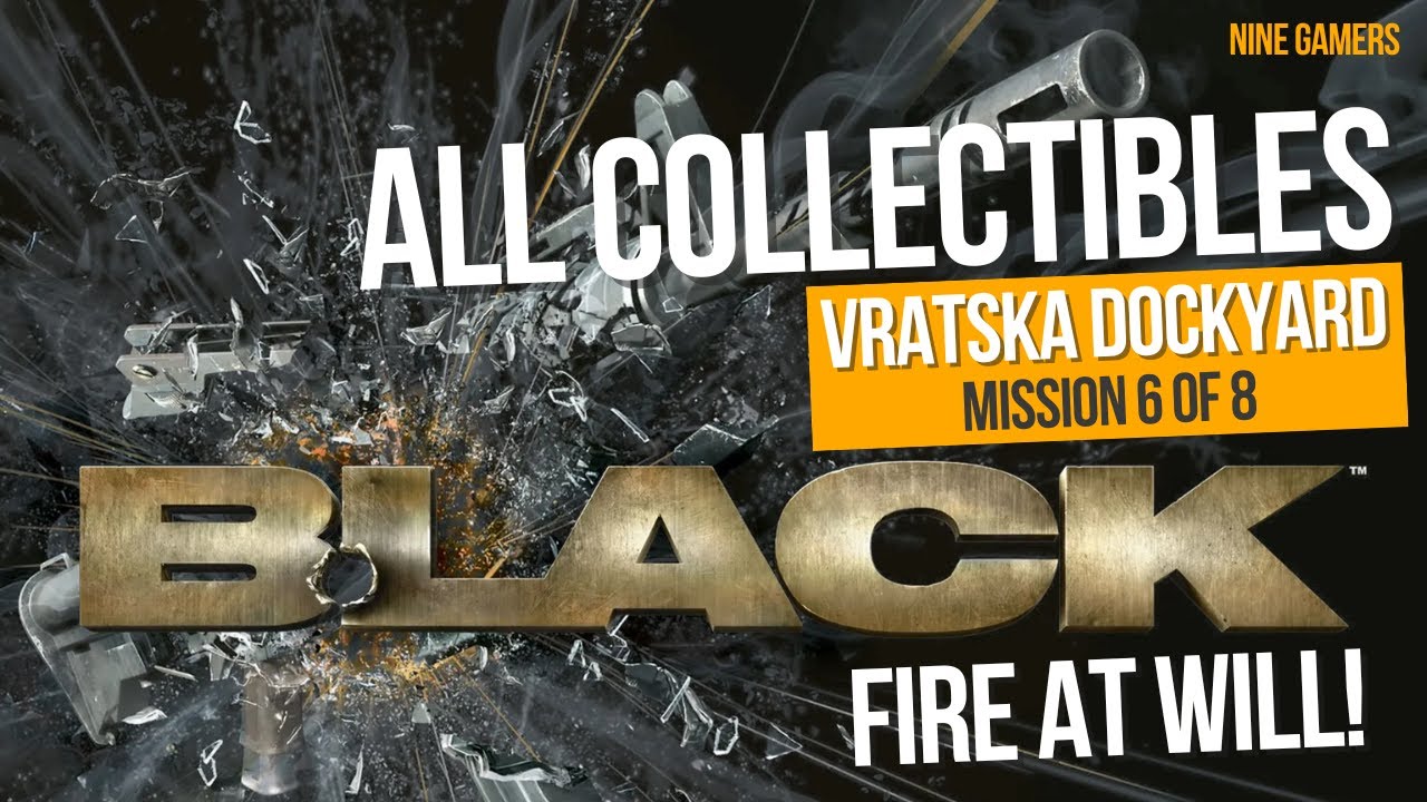 Black (2006) - Vratska Dockyard - All Objectives and Intel Collected - Fire at Will! (BLA.014)