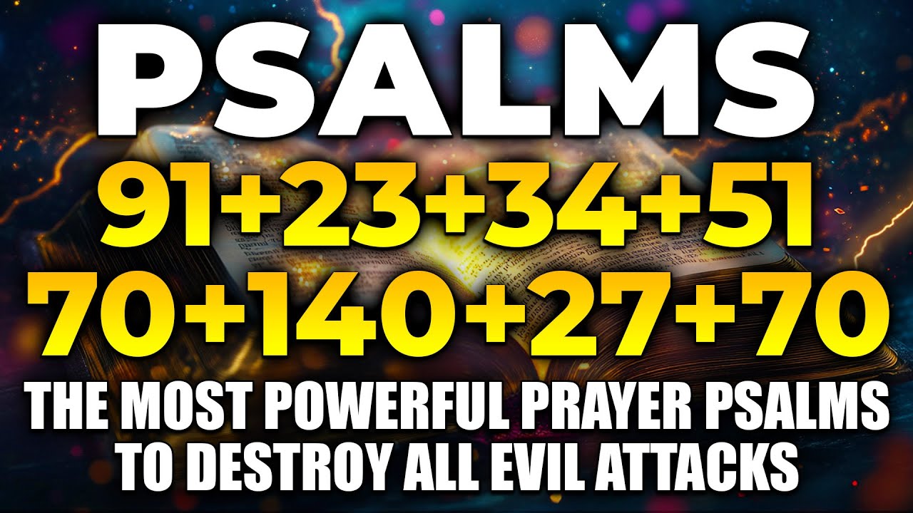 The MOST POWERFUL Prayer Psalms to Destroy All Evil Attacks | Psalms 91, 23, 34, 51, 70, 140, 27, 70