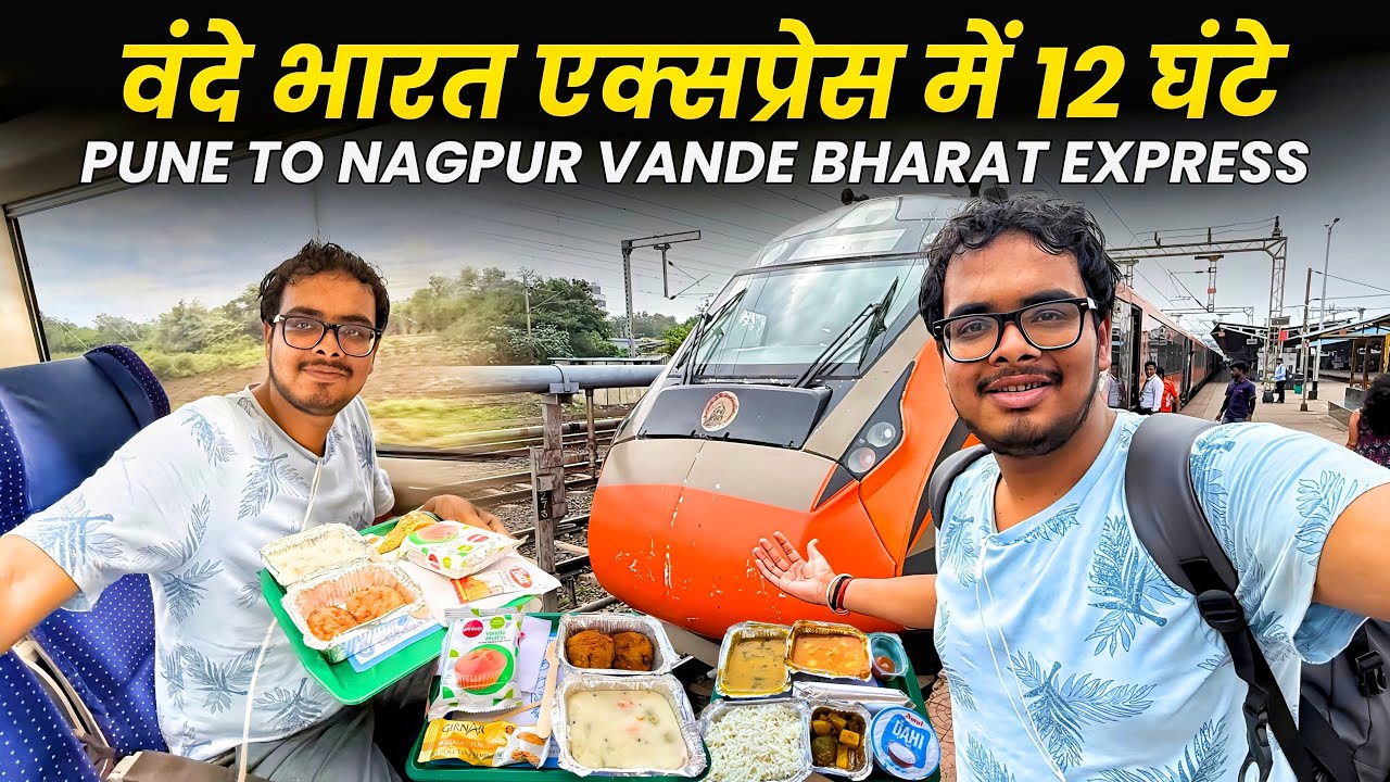 Pune - Nagpur India&rsquo;s Longest Vande Bharat Express 12 Hrs Journey With Irctc Food Review *asan nahi*