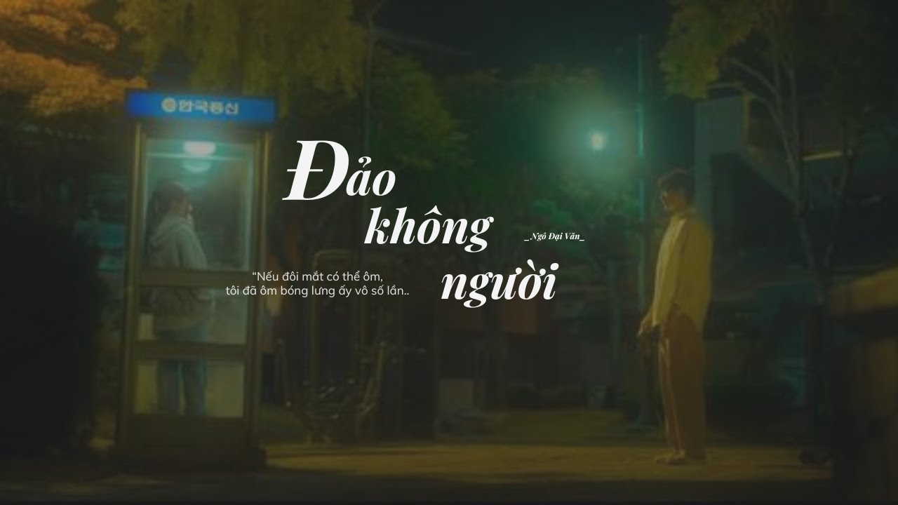 [Vietsub + Pinyin] Đảo kh&ocirc;ng người - Ng&ocirc; Đại Văn (cover) 《无人之岛》- 吴大文