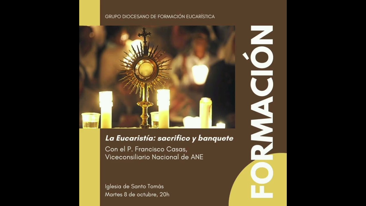 La Eucaristía. Sacrificio y Banquete. Padre D. Francisco Casas