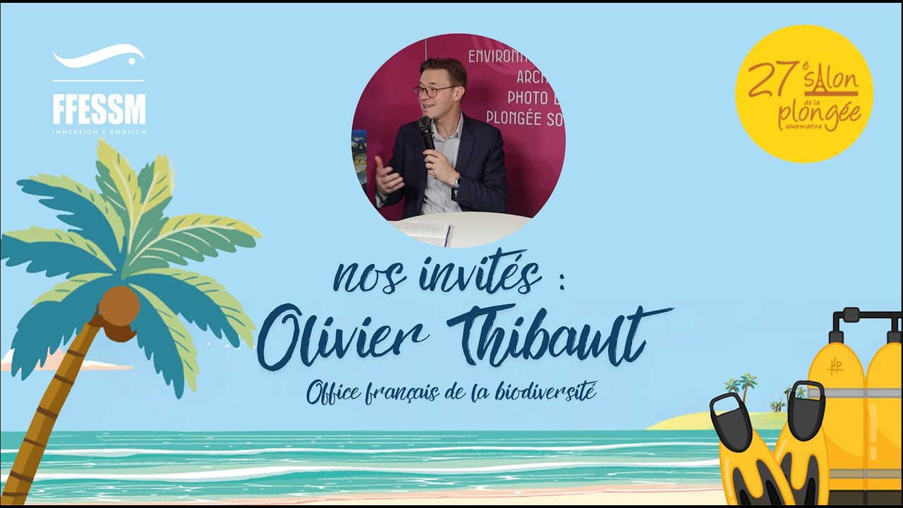 Biodiversité et plongée : agir ensemble pour l’océan | Olivier Thibault (OFB)