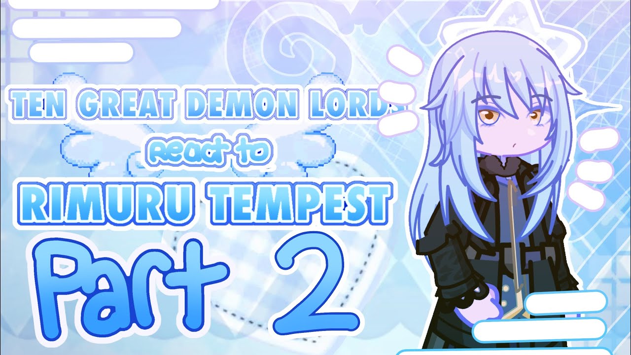 Ten Great Demon Lords react to Rimuru Tempest || PART 2 || GLRV || NO 2X || NO REPOSTS || 