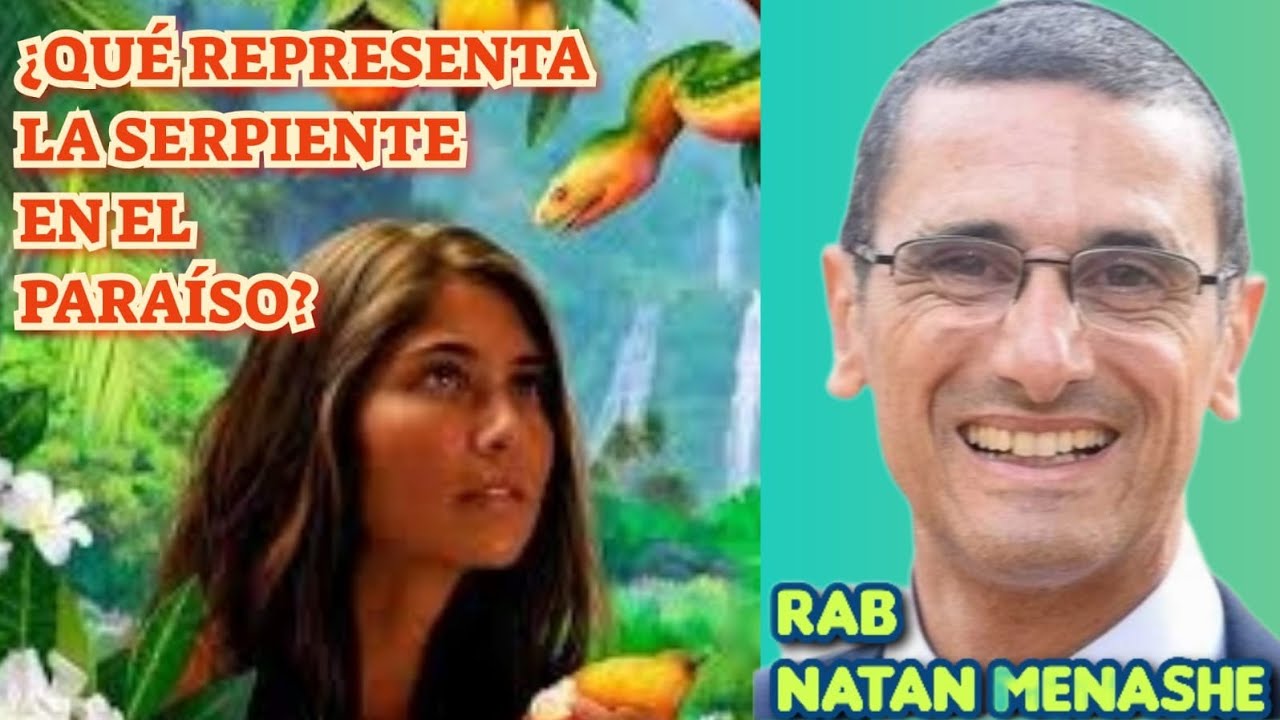 Parashat Terumah Que Representa la Serpiente del Paraiso ? Que Es El Ietzer Harra ?  rab natan